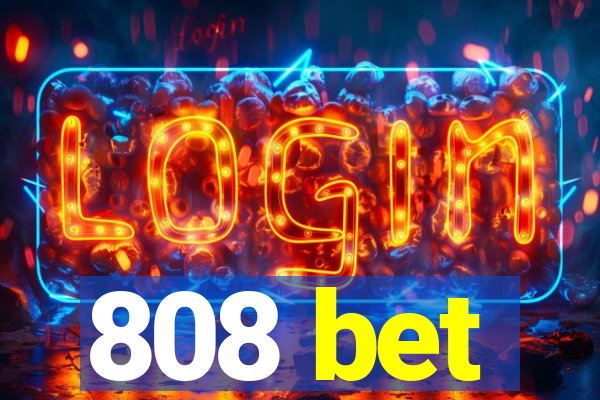 808 bet